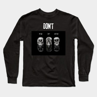 don't hear see and speak Long Sleeve T-Shirt